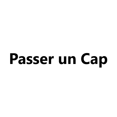 PASSER UN CAP